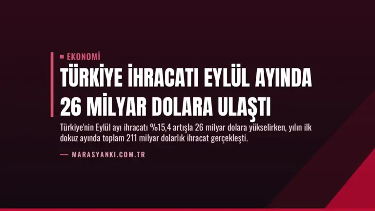 Türkiye ihracatı Eylül ayında 26 milyar dolara ulaştı