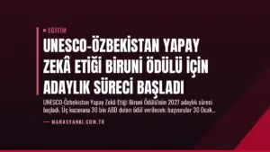 UNESCO-Özbekistan Yapay Zekâ Etiği Biruni Ödülü için Adaylık Süreci Başladı